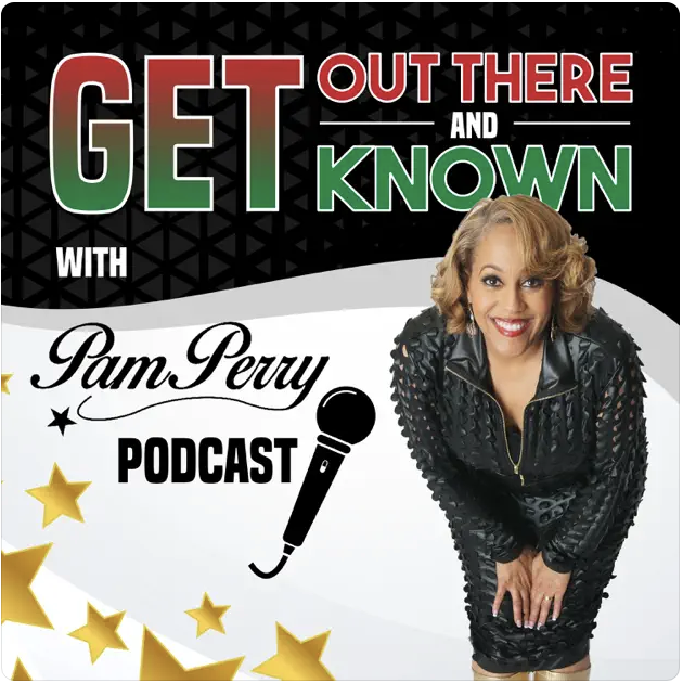 Pam Perry's podcast, Get Out There and Get Knwon